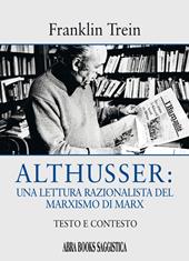 Althusser: una lettura razionalista del marxismo di Marx. Testo e contesto