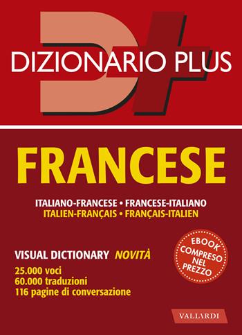 Dizionario francese plus. Italiano-francese, francese-italiano - Ellena Barbara Besi, Véronique Gfeller - Libro Vallardi A. 2021, Dizionari plus | Libraccio.it
