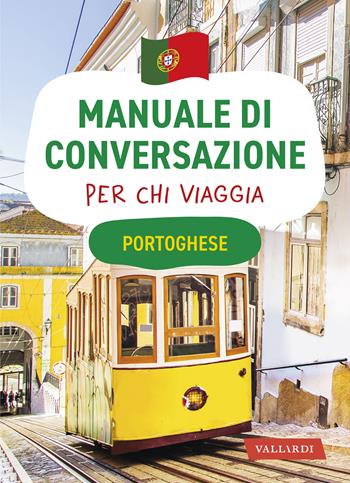 Portoghese. Manuale di conversazione per chi viaggia  - Libro Vallardi A. 2021, Manuali di conversazione per chi viaggia | Libraccio.it