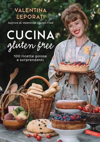 Cucina gluten free. 100 ricette golose e sorprendenti - Valentina Leporati - Libro Vallardi A. 2022 | Libraccio.it