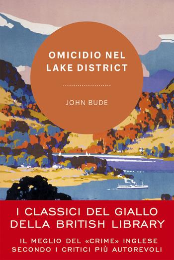 Omicidio nel Lake District - John Bude - Libro Vallardi A. 2022, I classici del giallo della British Library | Libraccio.it