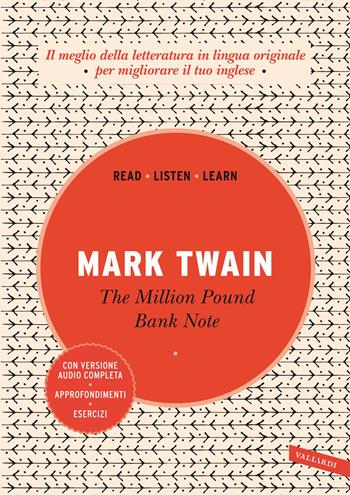 The million pound bank note. Con versione audio completa - Mark Twain - Libro Vallardi A. 2023, Read, listen, learn | Libraccio.it