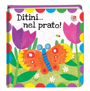 Ditini... nel prato! Ditini nei buchi. Ediz. a colori - Gabriele Clima - Libro La Coccinella 2020 | Libraccio.it