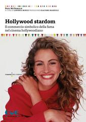 Hollywood Stardom. Il commercio simbolico della fama nel cinema hollywoodiano