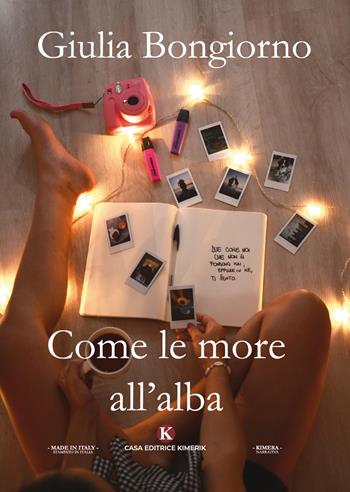 Come le more all'alba - Giulia Bongiorno - Libro Kimerik 2019, Kimera | Libraccio.it