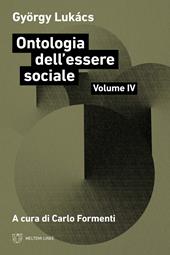 Ontologia dell'essere sociale. Vol. 4