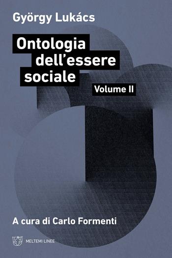 Ontologia dell'essere sociale. Vol. 2 - György Lukács - Libro Meltemi 2023, Linee | Libraccio.it