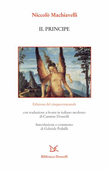 Il principe. Edizione del cinquecentennale - Niccolò Machiavelli - Libro Donzelli 2021, Piccola Biblioteca Donzelli | Libraccio.it