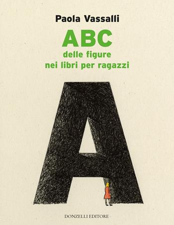ABC delle figure nei libri per ragazzi. Ediz. illustrata - Paola Vassalli - Libro Donzelli 2023, Mele | Libraccio.it