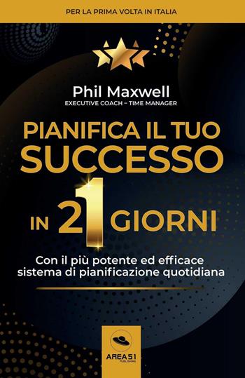 Pianifica il tuo successo in 21 giorni - Phil Maxwell - Libro Ledizioni 2021 | Libraccio.it