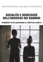   Socialit&agrave; e benessere nell'universo dei bambini. Frammenti di vita quotidiana al tempo del Covid 19
