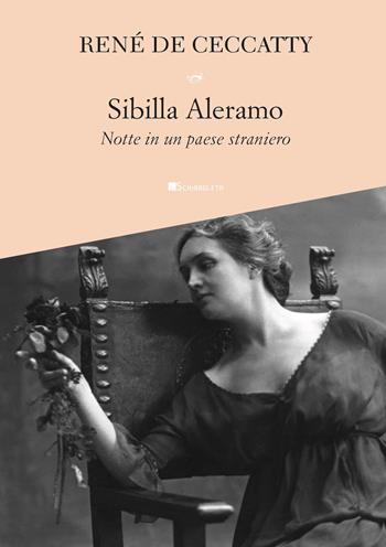 Sibilla Aleramo. Notte in un paese straniero - René de Ceccatty - Libro Inschibboleth 2021, Assaggi | Libraccio.it