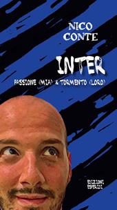 Inter: passione (mia) & tormento (loro)