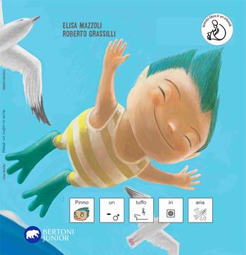 Pinno un tuffo in aria, in CAA (Comunicazione Aumentativa Alternativa) - Elisa Mazzoli - Libro Bertoni 2020 | Libraccio.it