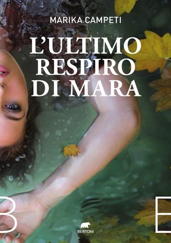 L'ultimo respiro di Mara - Marika Campeti - Libro Bertoni 2023 | Libraccio.it