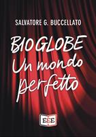   Bioglobe. Un mondo perfetto