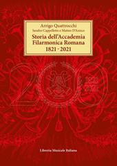 Storia dell’Accademia Filarmonica Romana 1821-2021