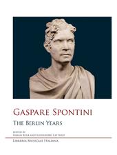Gaspare Spontini. The Berlin years