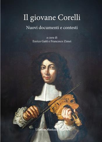 Il giovane Corelli. Nuovi documenti e contesti  - Libro LIM 2024 | Libraccio.it