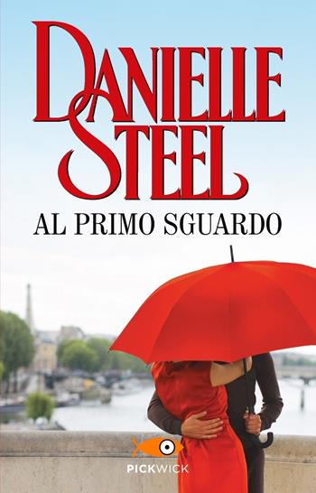 Al primo sguardo - Danielle Steel - Libro Sperling & Kupfer 2021, Pickwick | Libraccio.it