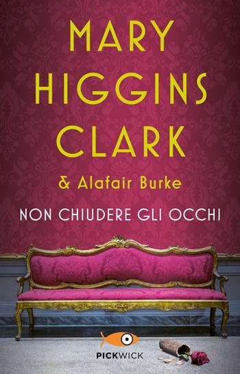 Non chiudere gli occhi - Mary Higgins Clark, Alafair Burke - Libro Sperling & Kupfer 2021, Pickwick | Libraccio.it