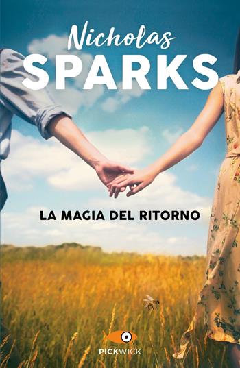 La magia del ritorno - Nicholas Sparks - Libro Sperling & Kupfer 2021, Pickwick Big | Libraccio.it