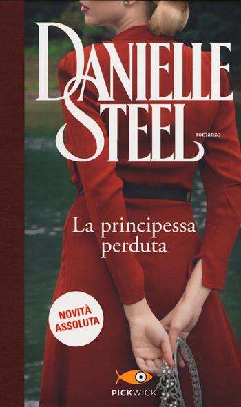 La principessa perduta - Danielle Steel - Libro Sperling & Kupfer 2021, Pickwick | Libraccio.it