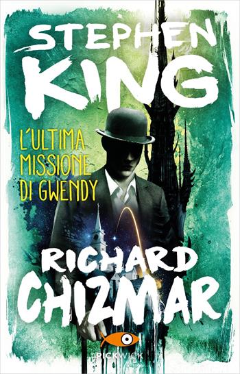 L'ultima missione di Gwendy - Stephen King, Richard Chizmar - Libro Sperling & Kupfer 2023, Pickwick | Libraccio.it