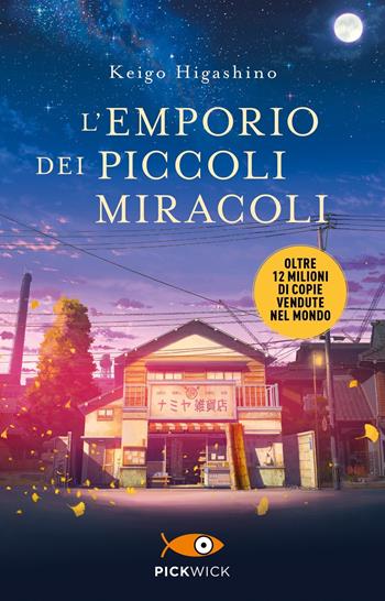 L'emporio dei piccoli miracoli - Keigo Higashino - Libro Sperling & Kupfer 2023, Pickwick | Libraccio.it