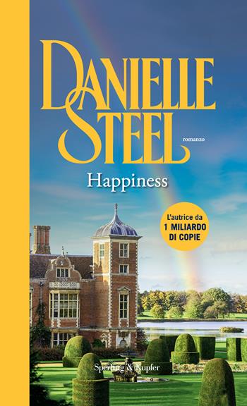 Happiness. Ediz. italiana - Danielle Steel - Libro Sperling & Kupfer 2024, Paperback Original | Libraccio.it