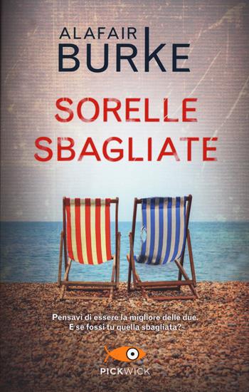 Sorelle sbagliate - Alafair Burke - Libro Piemme 2020, Pickwick | Libraccio.it