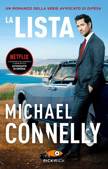 La lista. Un romanzo della serie Avvocato di Difesa - Michael Connelly - Libro Piemme 2022, Pickwick | Libraccio.it