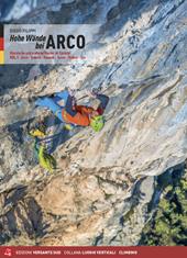 Hohe wände bei Arco. Klassische und moderne Routen im Sarcatal. Vol. 1: Arco, Torbole, Val di Ledro, Tenno, Padaro, Dro.