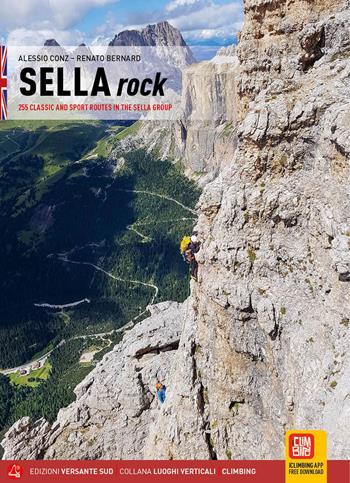 Sella rock. 255 vie classiche e sportive nel gruppo del Sella. Ediz. inglese - Alessio Conz, Renato Bernard - Libro Versante Sud 2023 | Libraccio.it