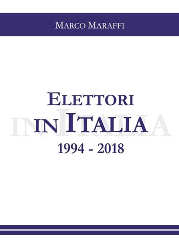 Elettori in Italia 1994-2018 - Marco Maraffi - Libro Libritalia.net 2021 | Libraccio.it