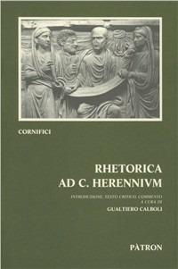 Rhetorica ad C. Herennium - Cornificio - Libro Pàtron 1993, Edizioni e saggi univ. di filol. class. | Libraccio.it