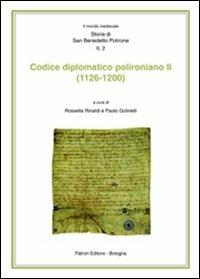 Codice diplomatico polironiani II (1126-1200) - Rossella Rinaldi, Paolo Golinelli - Libro Pàtron 2012, Il mondo medievale. Studi storia storiog. | Libraccio.it