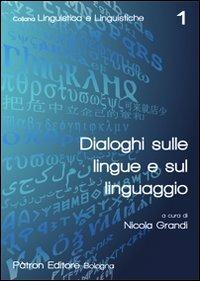 Dialoghi sulle lingue e sul linguaggio  - Libro Pàtron 2011, Linguistica e linguistiche | Libraccio.it