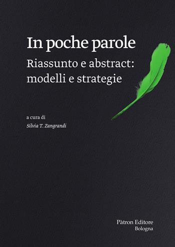 In poche parole. Riassunto e abstract: modelli e strategie  - Libro Pàtron 2022 | Libraccio.it