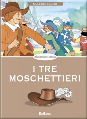 I tre moschettieri - Alexandre Dumas - Libro Edibimbi 2015 | Libraccio.it