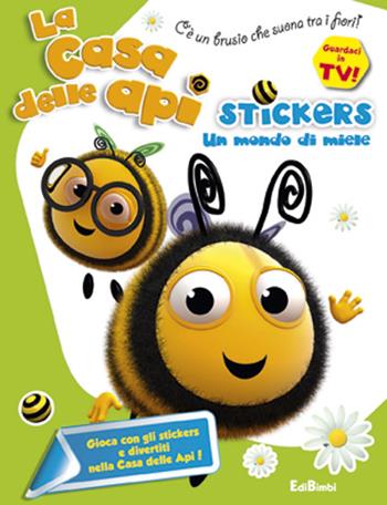 Un mondo di miele. La casa delle api. Stickers  - Libro Edibimbi 2015 | Libraccio.it