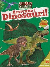 Arrivano i dinosauri! Jurassic Kingdom. Ediz. a colori