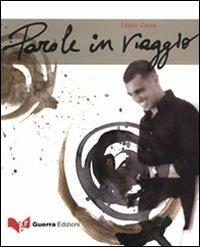 Parole in viaggio. Con CD Audio - Fabio Caon - Libro Guerra Edizioni 2010, CDlibri | Libraccio.it