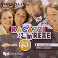 Ragazzi in rete A1. Corso multimediale d'italiano per stranieri. 2 CD Audio - Marco Mezzadri, Paolo E. Balboni - Libro Guerra Edizioni 2012 | Libraccio.it
