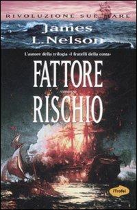 Fattore rischio - James L. Nelson - Libro Marco Tropea Editore 2009, I Trofei | Libraccio.it