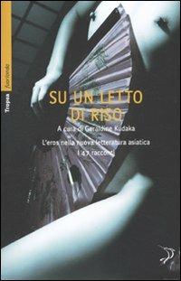 Su un letto di riso  - Libro Marco Tropea Editore 2010, Fuorionda. Iperfiction | Libraccio.it