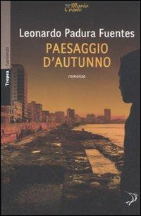 Paesaggio d'autunno - Leonardo Padura Fuentes - Libro Marco Tropea Editore 2012, Fuorionda. Iperfiction | Libraccio.it