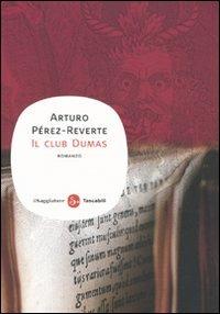 Il club Dumas - Arturo Pérez-Reverte - Libro Il Saggiatore 2009, Narrativa. Tascabili | Libraccio.it