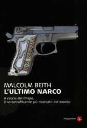 L' ultimo narco. A caccia del Chapo, il narcotrafficante più ricercato al mondo