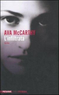 L' infiltrata - Ava McCarthy - Libro Piemme 2011, Piemme linea rossa | Libraccio.it